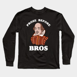 Funny Shakespeare Prose Before Bros Long Sleeve T-Shirt